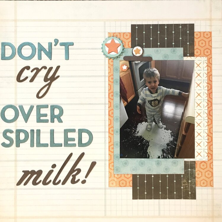 Don&#039;t Cry Over Spilled Milk