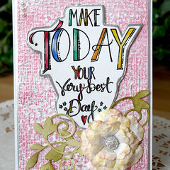 Make Today Your Very Best Day by Christina Griffiths for Spellbinders