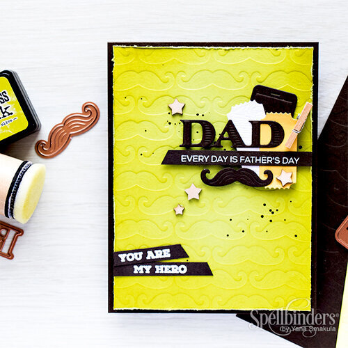 Everyday is Father&#039;s Day by Yana Smakula for Spellbinders