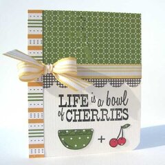 Life is a bowl of Cherries Card