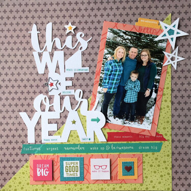 This Will Be Our Year Layout by Patty Folchert