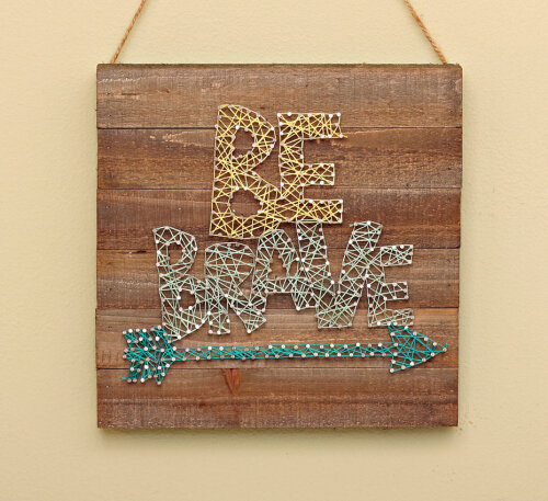 Be Brave String Art by Summer Fullerton