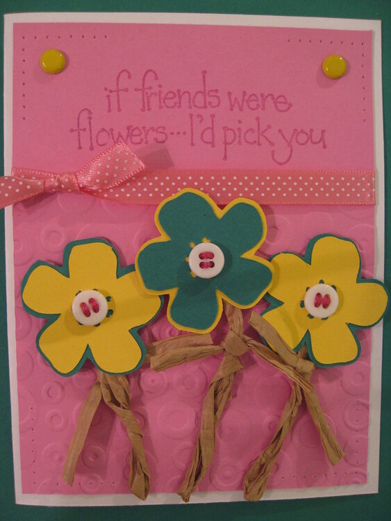 If friends were flowers...