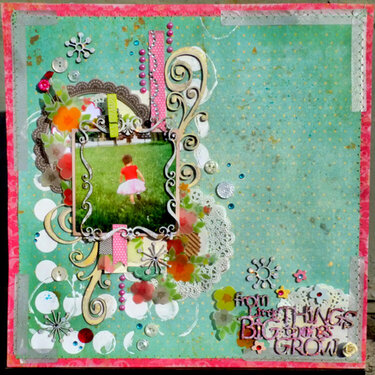 From Little Things, Big Things Grow- Scrap FX DT