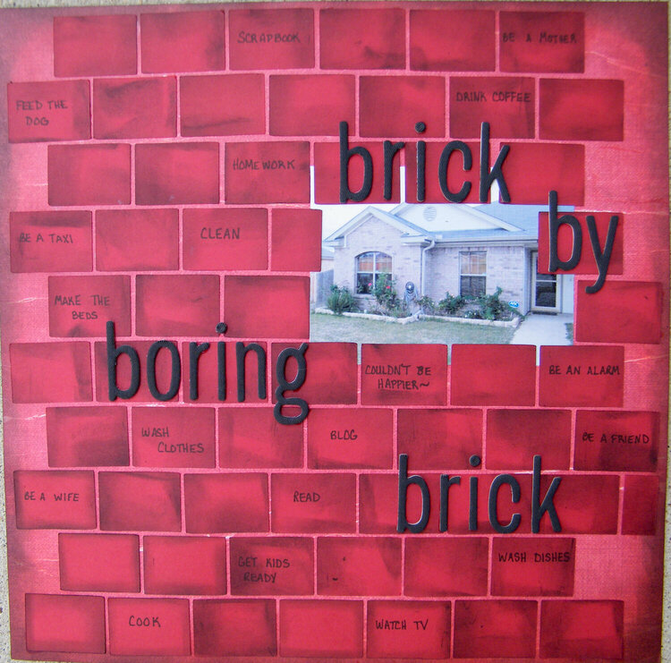 Brick By Boring Brick