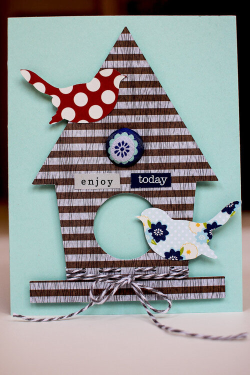 Enjoy Today Birdhouse Card *Lily Bee*