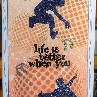 Life Is better When You Dance!