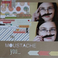 I Moustache You...