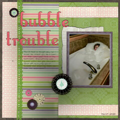 Bubble Trouble