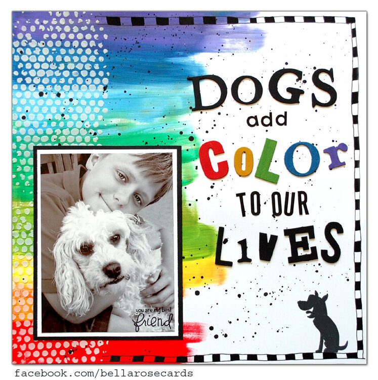 Dogs Add Color to Our Lives