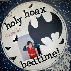 holy hoax...it can't be bedtime