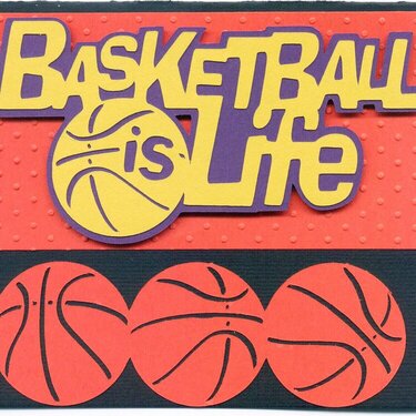 Basketball is Life