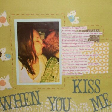 when you kiss me