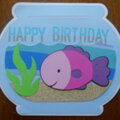 Fishbowl- Birthday