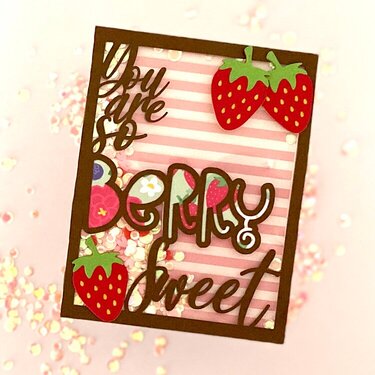You are so Berry Sweet Shaker Card