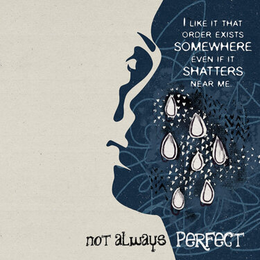 NOT ALWAYS PERFECT