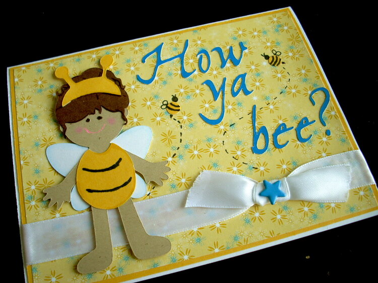 How ya bee?