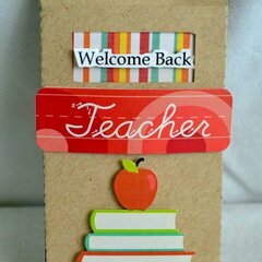 Welcome Back Teacher *Samantha Walker*