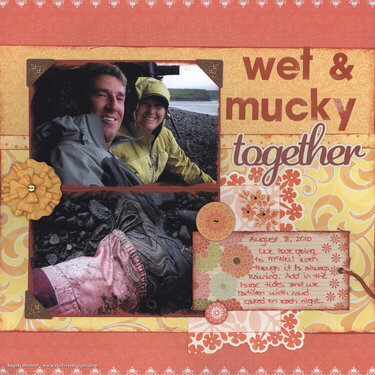 Wet &amp; Mucky Together