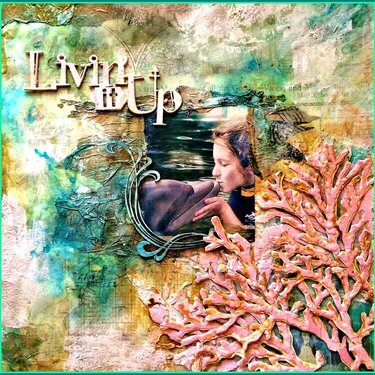 &quot;livin&#039; it up&quot; with video tutorial (scrap fx, tattered angels,and 7gypsies)