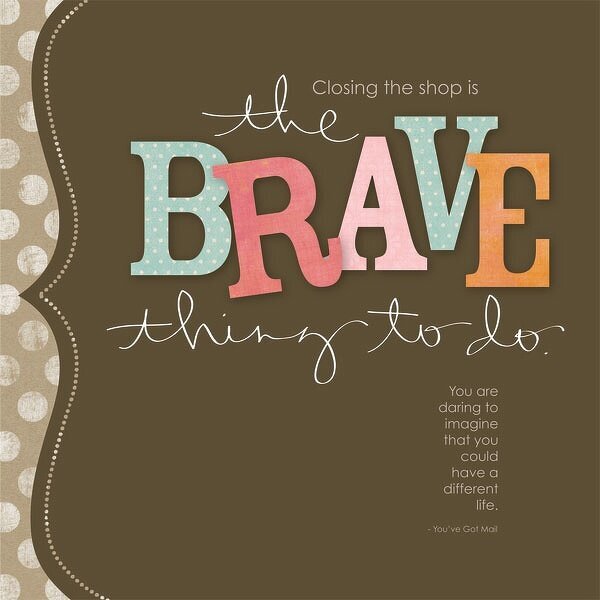 Themed Projects : The Brave Thing To Do