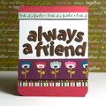 Finally Friday Videos : Always a Friend