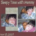 Sleepy Time with Mommy (Nov'07)