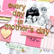 **Crate Paper** Everyday Is Mother's Day