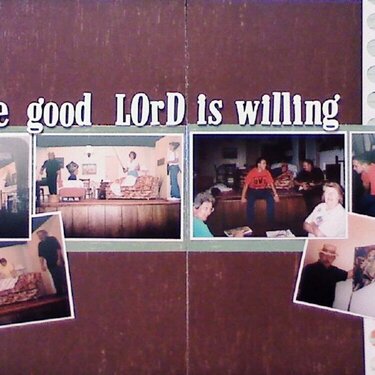 If the Good Lord is willing...