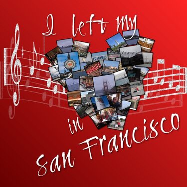 I left my heart in San Francisco....