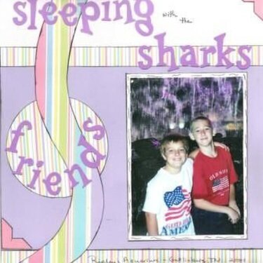Sleeping with the Sharks