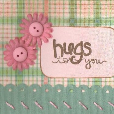 online crop ~ 10PM, use flowers ~ hugs to you card