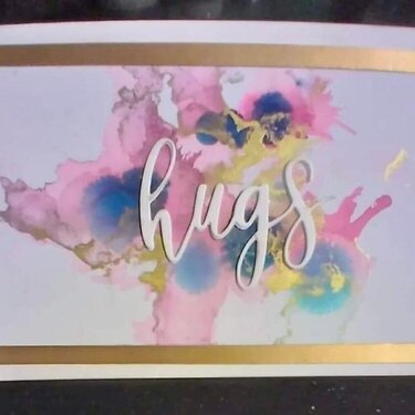 Hugs-alcohol ink and diecut (plus close-up)