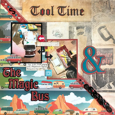 Tool Time &amp; The Magic Bus (last of the Dec/Jan Uglies)
