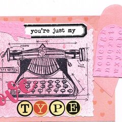 You're Just My Type - Valentine Card 1
