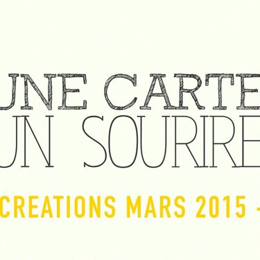  Une Carte Un Sourire  &amp;#10084;  Crations Mars 2015 