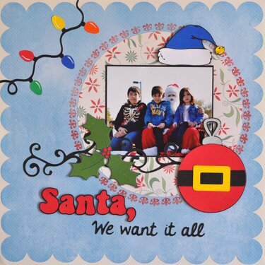 Santa, We want it all