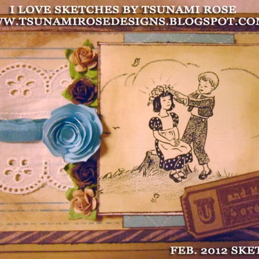 I LOVE SKETCHES BY TSUNAMI ROSE Feb. 2012 Sketch #11