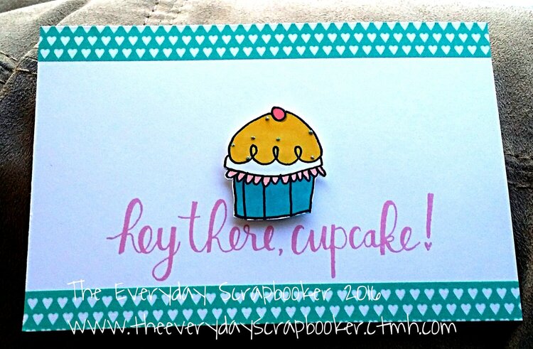 Hey There Cupcake!