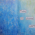 Today I Choose Happy - Art Journal