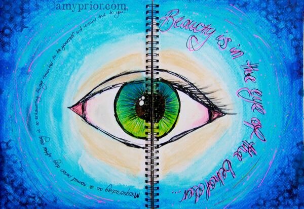 Beauty is in the eye of the beholder by Amy Prior - Art Journal