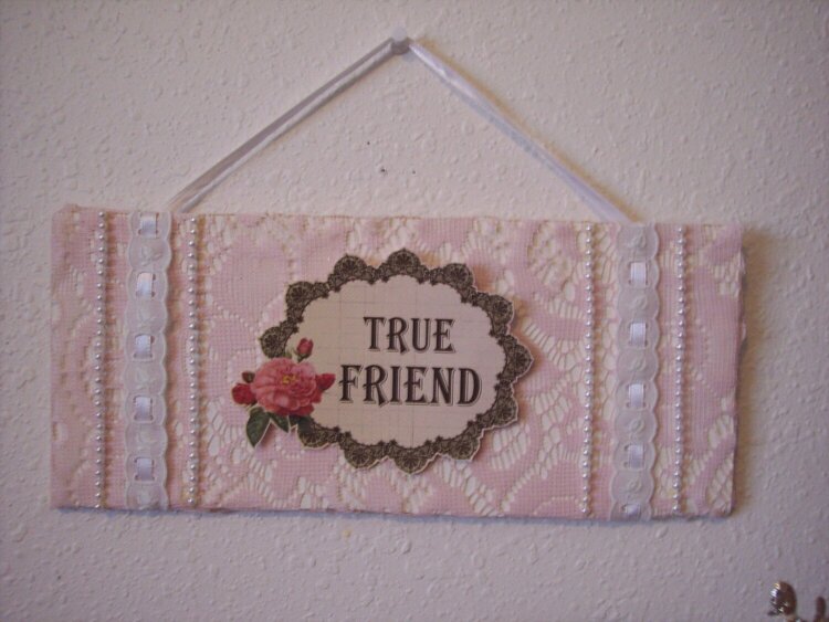 Shabby Chic**True Friend Sign