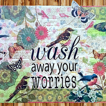 {wash away your worries}