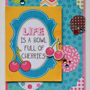 Life is a Bowl Full of Cherries card