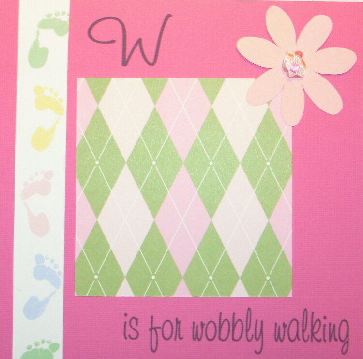 W is for Wobbly Walking