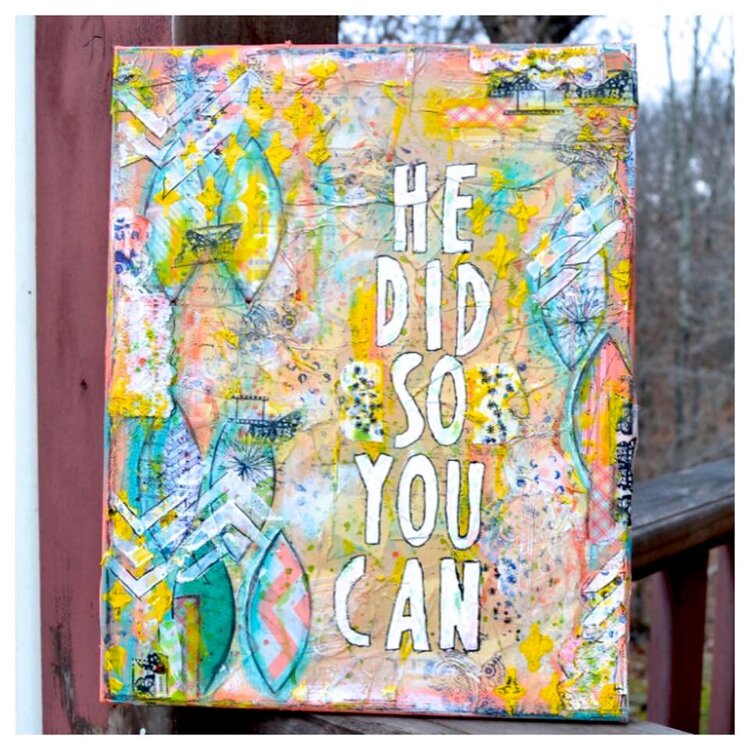 &quot;He did so you can&quot; Mixed Media Canvas featuring the Crafter&#039;s Workshop and Fancy Pants Designs