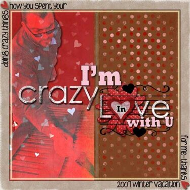 I&#039;m Crazy in Love with U--Digital Layout