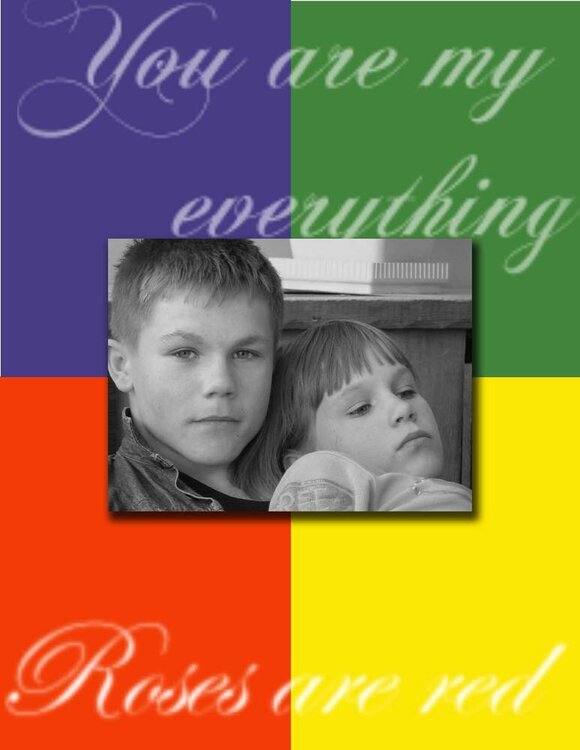 You are my everything -- brother and sister