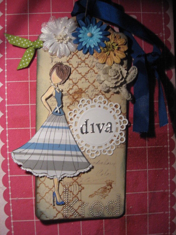 Diva. This one is for my mother since she is part of a group of wonderful ladies called the Davis Divas. They have all been frie