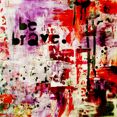 Be brave - art journal